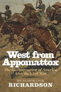 cover of the book West from Appomattox: The Reconstruction of America after the Civil War