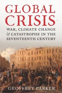 cover of the book Global Crisis: War, Climate and Catastrophe in the Seventeenth Century