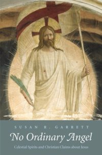 cover of the book No Ordinary Angel: Celestial Spirits and Christian Claims about Jesus