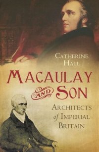 cover of the book Macaulay and Son: Architects of Imperial Britain