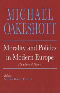 cover of the book Morality and Politics in Modern Europe: The Harvard Lectures