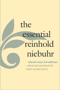 cover of the book The Essential Reinhold Niebuhr: Selected Essays and Addresses