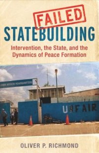 cover of the book Failed Statebuilding: Intervention, the State, and the Dynamics of Peace Formation