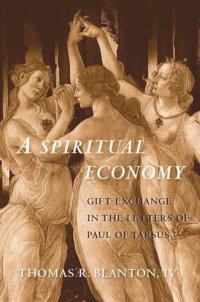 cover of the book A Spiritual Economy: Gift Exchange in the Letters of Paul of Tarsus