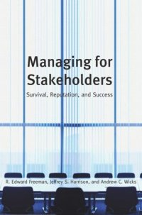 cover of the book Managing for Stakeholders: Survival, Reputation, and Success