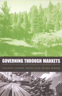 cover of the book Governing Through Markets: Forest Certification and the Emergence of Non-State Authority