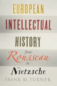 cover of the book European Intellectual History from Rousseau to Nietzsche