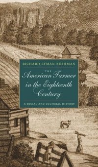 cover of the book The American Farmer in the Eighteenth Century: A Social and Cultural History