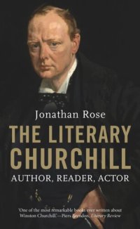 cover of the book The Literary Churchill: Author, Reader, Actor