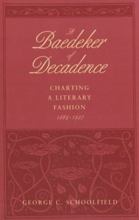 cover of the book A Baedeker of Decadence: Charting a Literary Fashion, 1884–1927