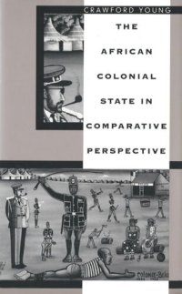 cover of the book The African Colonial State in Comparative Perspective