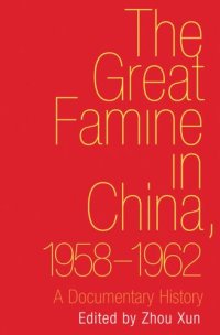 cover of the book The Great Famine in China, 1958-1962: A Documentary History