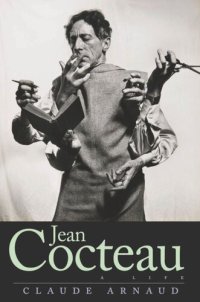 cover of the book Jean Cocteau: A Life