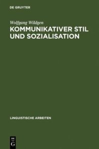 cover of the book Kommunikativer Stil und Sozialisation: Ergebnisse einer empirischen Untersuchung