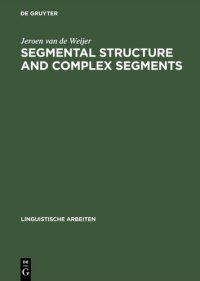 cover of the book Segmental Structure and Complex Segments (Linguistische Arbeiten)