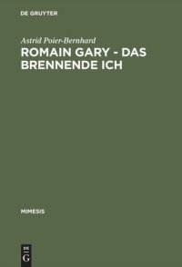 cover of the book Romain Gary – Das brennende Ich: Literaturtheoretische Implikationen eines Pseudonymenspiels