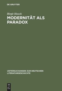 cover of the book Modernität als Paradox: Der Begriff der ›Moderne‹ und seine Anwendung auf das Werk Alfred Döblins (bis 1933)