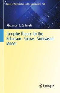 cover of the book Turnpike Theory for the Robinson–Solow–Srinivasan Model