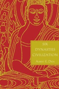 cover of the book Six Dynasties Civilization