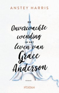 cover of the book De onverwachte wending in het leven van Grace Anderson