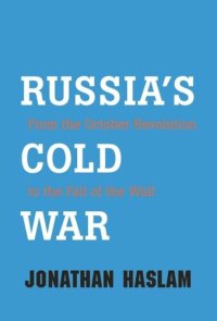 cover of the book Russia's Cold War: From the October Revolution to the Fall of the Wall