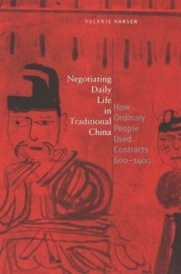 cover of the book Negotiating Daily Life in Traditional China: How Ordinary People Used Contracts, 600-1400