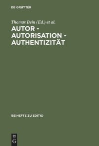 cover of the book Autor - Autorisation - Authentizität: Beiträge der Internationalen Fachtagung der Arbeitsgemeinschaft für germanistische Edition [...]