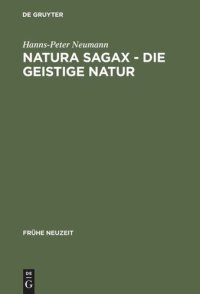 cover of the book Natura sagax - Die geistige Natur: Zum Zusammenhang von Naturphilosophie und Mystik in der frühen Neuzeit am Beispiel Johann Arndts