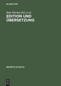 cover of the book Edition und Übersetzung: Zur wissenschaftlichen Dokumentation des interkulturellen Texttransfers. Beiträge der Internationalen Fachtagung der Arbeitsgemeinschaft für germanistische Edition, 8.-11. März 2000