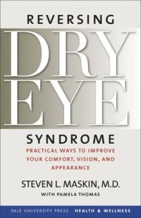 cover of the book Reversing Dry Eye Syndrome: Practical Ways to Improve Your Comfort, Vision, and Appearance