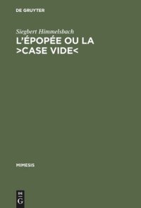 cover of the book L'épopée ou la >case vide< : La réflexion poétologique sur l'épopée nationale en France