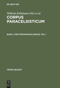 cover of the book Corpus Paracelsisticum: Band I Der Frühparacelsismus / Teil 1