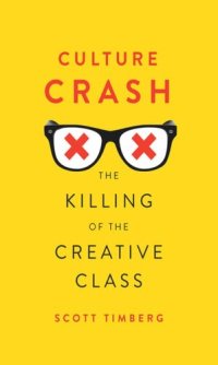 cover of the book Culture Crash: The Killing of the Creative Class