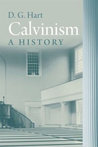 cover of the book Calvinism: A History