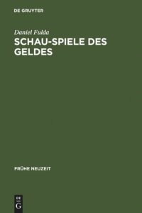 cover of the book Schau-Spiele des Geldes: Die Komödie um die Entstehung der Marktgesellschaft von Shakespeare bis Lessing