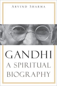 cover of the book Gandhi: A Spiritual Biography