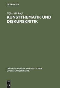 cover of the book Kunstthematik und Diskurskritik: Das poetische Werk des jungen Arnim und die eschatologische Wirklichkeit der »Kronenwächter«