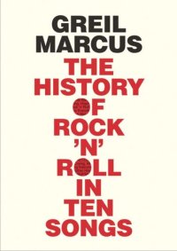 cover of the book The History of Rock 'n' Roll in Ten Songs