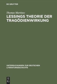 cover of the book Lessings Theorie der Tragödienwirkung: Humanistische Tradition und aufklärerische Erkenntniskritik