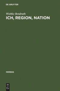 cover of the book Ich, Region, Nation: Maurice Barrès im französischen Identitätsdiskurs seiner Zeit und seine Rezeption in Deutschland