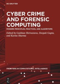 cover of the book Cyber Crime and Forensic Computing: Modern Principles, Practices, and Algorithms