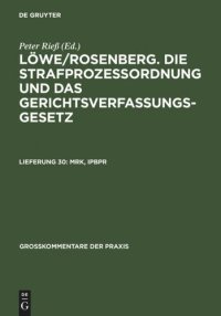 cover of the book Löwe/Rosenberg. Die Strafprozeßordnung und das Gerichtsverfassungsgesetz: Lieferung 30 MRK, IPBPR