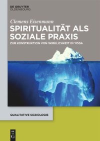 cover of the book Spiritualität als soziale Praxis: Zur Konstruktion von Wirklichkeit im Yoga