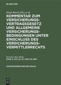 cover of the book Kommentar zum Versicherungsvertragsgesetz und Allgemeine Versicherungsbedingungen unter Einschluß des Versicherungsvermittlerrechts: Band 2, Lfg 2a, 2c §§53–55, §§67