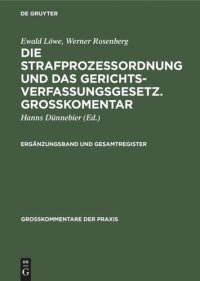 cover of the book Die Strafprozeßordnung und das Gerichtsverfassungsgesetz. Grosskomentar: Ergänzungsband und Gesamtregister