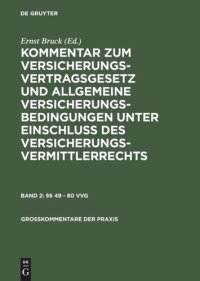 cover of the book Kommentar zum Versicherungsvertragsgesetz und Allgemeine Versicherungsbedingungen unter Einschluß des Versicherungsvermittlerrechts: Band 2 §§ 49–80 VVG