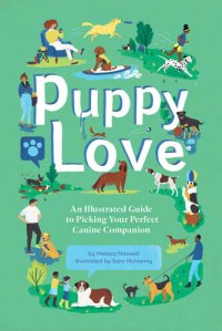 cover of the book Puppy Love: An Illustrated Guide to Picking Your Perfect Canine Companion