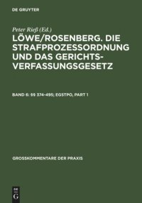 cover of the book Löwe/Rosenberg. Die Strafprozeßordnung und das Gerichtsverfassungsgesetz: Band 6 §§ 374-495; EGStPO