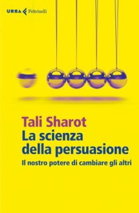 cover of the book La scienza della persuasione