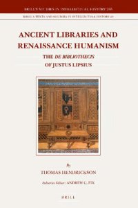 cover of the book Ancient Libraries and Renaissance Humanism: The "De bibliothecis" of Justus Lipsius